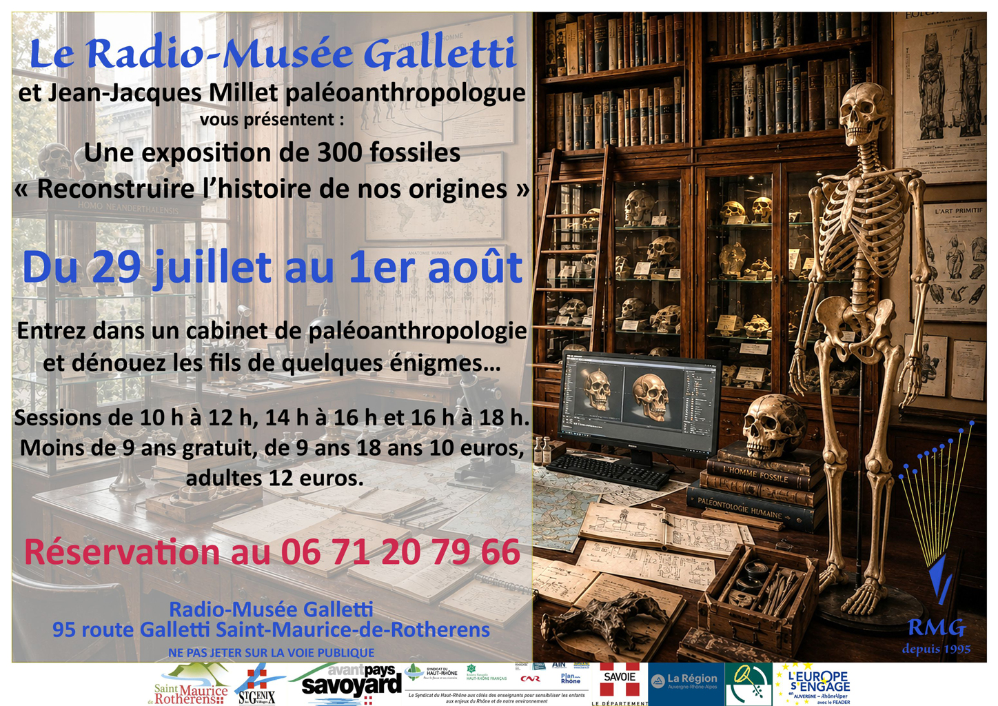 Le radio-musée Galletti et Jean-Jacques Millet (paléoanthopologue) vous présentent une exposition de 300 fossiles "reconstruire l'histoire de nos origines" du 29 juillet au 1er aout 2026. Entrez dans un cabinet de paléoanthropologie et dénouez les fils de quelques énigmes... Sessions de 10h à 12h, de 14h à 16h et de 16h à 18h. Moins de 9 ans : gratuit. De 9 ans à 18 ans : 10 euros. Adultes : 12 euros.Réservaton au 06 71 20 79 66.
